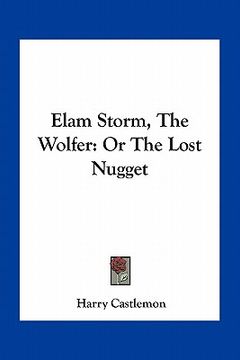 portada elam storm, the wolfer: or the lost nugget (en Inglés)