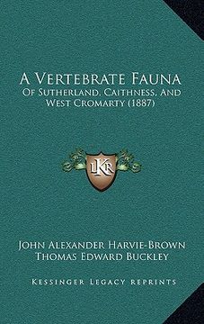 portada a vertebrate fauna: of sutherland, caithness, and west cromarty (1887) (en Inglés)