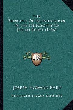 portada the principle of individuation in the philosophy of josiah royce (1916)