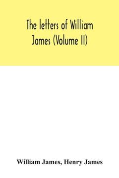 portada The letters of William James (Volume II) (en Inglés)