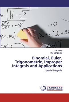 portada Binomial, Euler, Trigonometric, Improper Integrals and Applications (en Inglés)