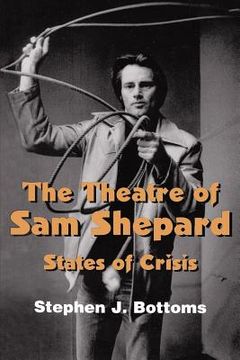 portada The Theatre of sam Shepard Paperback: States of Crisis (Cambridge Studies in American Theatre and Drama) 