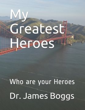 portada My Greatest Heroes: Who is your Heroes (en Inglés)