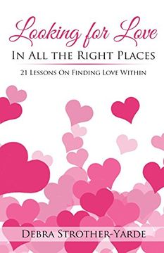 portada Looking for Love in all the Right Places: 21 Lessons in Love (en Inglés)