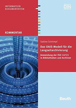 portada Das Oais-Modell für Langzeitarchivierung: Anwendung der iso 14721 in Bibliotheken und Archiven. Hrsg. Din E. V. (en Alemán)