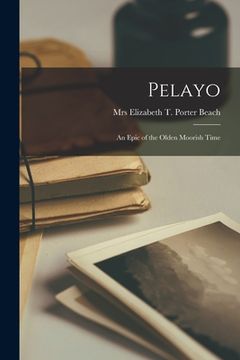 portada Pelayo: an Epic of the Olden Moorish Time (en Inglés)