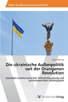 portada Die ukrainische Außenpolitik seit der Orangenen Revolution
