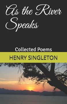 portada As the River Speaks: Collected Poems (en Inglés)