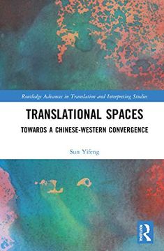 portada Translational Spaces: Towards a Chinese-Western Convergence (Routledge Advances in Translation and Interpreting Studies) (in English)