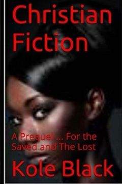 portada CHRISTIAN FICTION: A Prequel...: For the Saved... And the Lost