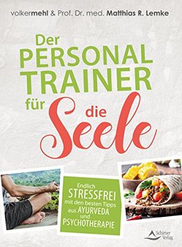 portada Der Personal Trainer für die Seele: Endlich Stressfrei mit den Besten Tipps aus Ayurveda und Psychotherapie (en Alemán)