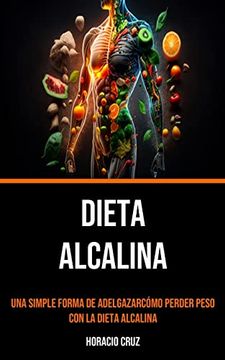 portada Dieta Alcalina: Una Simple Forma de Adelgazarcómo Perder Peso con la Dieta Alcalina (in Spanish)