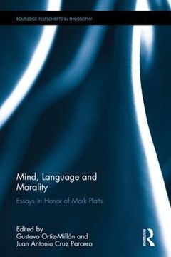 portada Mind, Language and Morality: Essays in Honor of Mark Platts (Routledge Festschrifts in Philosophy) 