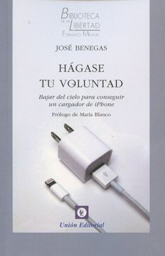 portada Hagase tu Voluntad: Bajar del Cielo Para Conseguir un Cargador de Iphone (in Spanish)