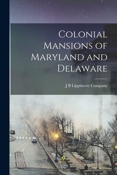 portada Colonial Mansions of Maryland and Delaware