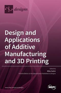 portada Design and Applications of Additive Manufacturing and 3D Printing (en Inglés)