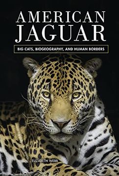 portada American Jaguar: Big Cats, Biogeography, and Human Borders (in English)