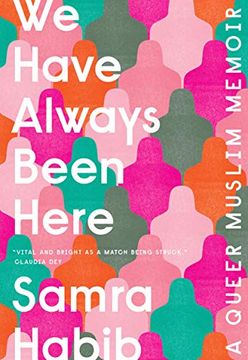 portada We Have Always Been Here: A Queer Muslim Memoir (en Inglés)