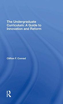 portada The Undergraduate Curriculum: A Guide to Innovation and Reform (en Inglés)