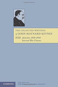 portada The Collected Writings of John Maynard Keynes 30 Volume Paperback Set: The Collected Writings of John Maynard Keynes: Volume 22, Activities 1939-1945: Internal war Finance, Paperback (in English)
