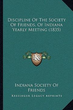portada discipline of the society of friends, of indiana yearly meeting (1835) (en Inglés)
