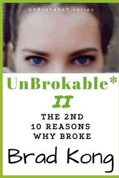 portada UnBrokable* II: The 2nd 10 Reasons Why People Go Broke Despite Working (en Inglés)