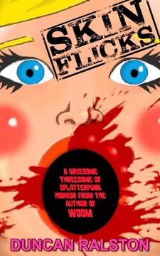 portada Skin Flicks: A Gruesome Threesome of Splatterpunk Horror (en Inglés)