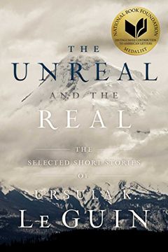 portada The Unreal and the Real: The Selected Short Stories of Ursula k. Le Guin 