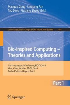 portada Bio-Inspired Computing - Theories and Applications: 11th International Conference, Bic-Ta 2016, Xi'an, China, October 28-30, 2016, Revised Selected Pa (en Inglés)