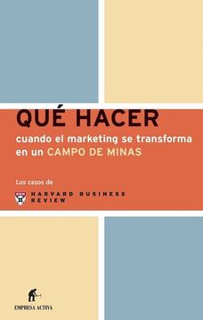 portada Qué Hacer Cuando el Marketing se Transforma en un Campo de Minas (in Spanish)