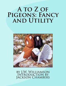 portada A to Z of Pigeons: Fancy and Utility (en Inglés)