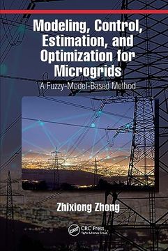 portada Modeling, Control, Estimation, and Optimization for Microgrids: A Fuzzy-Model-Based Method (en Inglés)