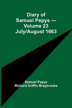portada Diary of Samuel Pepys - Volume 23: July/August 1663 (en Inglés)