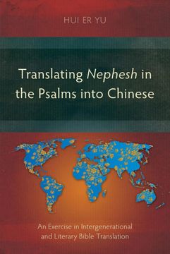 portada Translating Nephesh in the Psalms Into Chinese: An Exercise in Intergenerational and Literary Bible Translation (en Inglés)