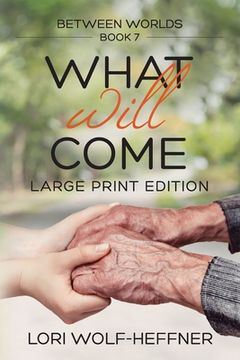 portada Between Worlds 7: What Will Come (large print) (en Inglés)