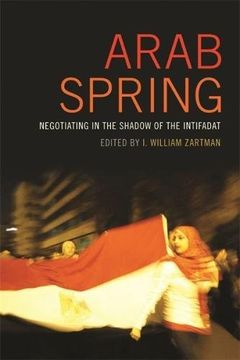 portada Arab Spring: Negotiating in the Shadow of the Intifadat (Studies in Security and International Affairs Ser. ) (in English)