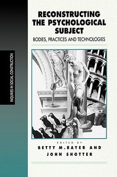 portada Reconstructing the Psychological Subject: Bodies, Practices and Technologies (Inquiries in Social Construction Series) (en Inglés)