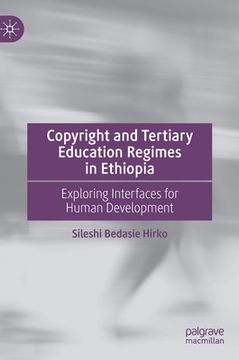 portada Copyright and Tertiary Education Regimes in Ethiopia: Exploring Interfaces for Human Development 