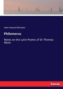 portada Philomorus: Notes on the Latin Poems of Sir Thomas More (in English)