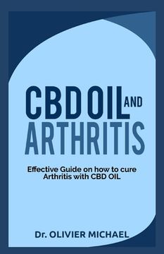 portada CBD Oil and Arthritis: Effective Guide on How to cure Arthritis with CBD Oil (in English)