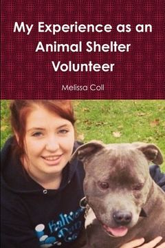 portada My Experience as an Animal Shelter Volunteer (en Inglés)