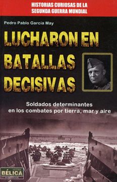 portada Lucharon En Batallas Decisivas (in Spanish)