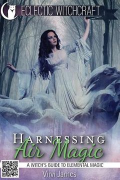 portada Harnessing Air Magic (A Witch's Guide to Elemental Magic) (en Inglés)