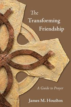 portada the transforming friendship: a guide to prayer
