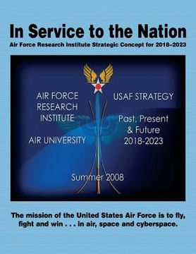 portada In Service to the Nation: Air Force Research Institute Strategic Concept for 2018-2023