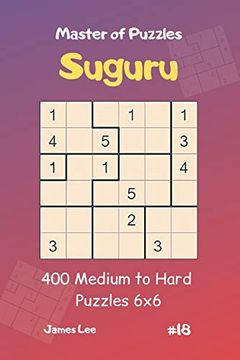 portada Master of Puzzles Suguru - 400 Medium to Hard Puzzles 6x6 Vol. 18 (en Inglés)
