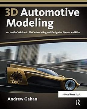 portada 3D Automotive Modeling: An Insider's Guide to 3D Car Modeling and Design for Games and Film (en Inglés)