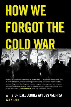 portada How we Forgot the Cold War: A Historical Journey Across America (en Inglés)
