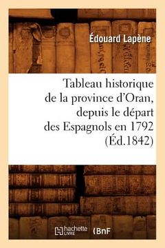 portada Tableau Historique de la Province d'Oran, Depuis Le Départ Des Espagnols En 1792 (Éd.1842) (in French)
