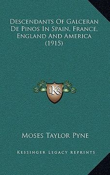 portada descendants of galceran de pinos in spain, france, england and america (1915) (en Inglés)